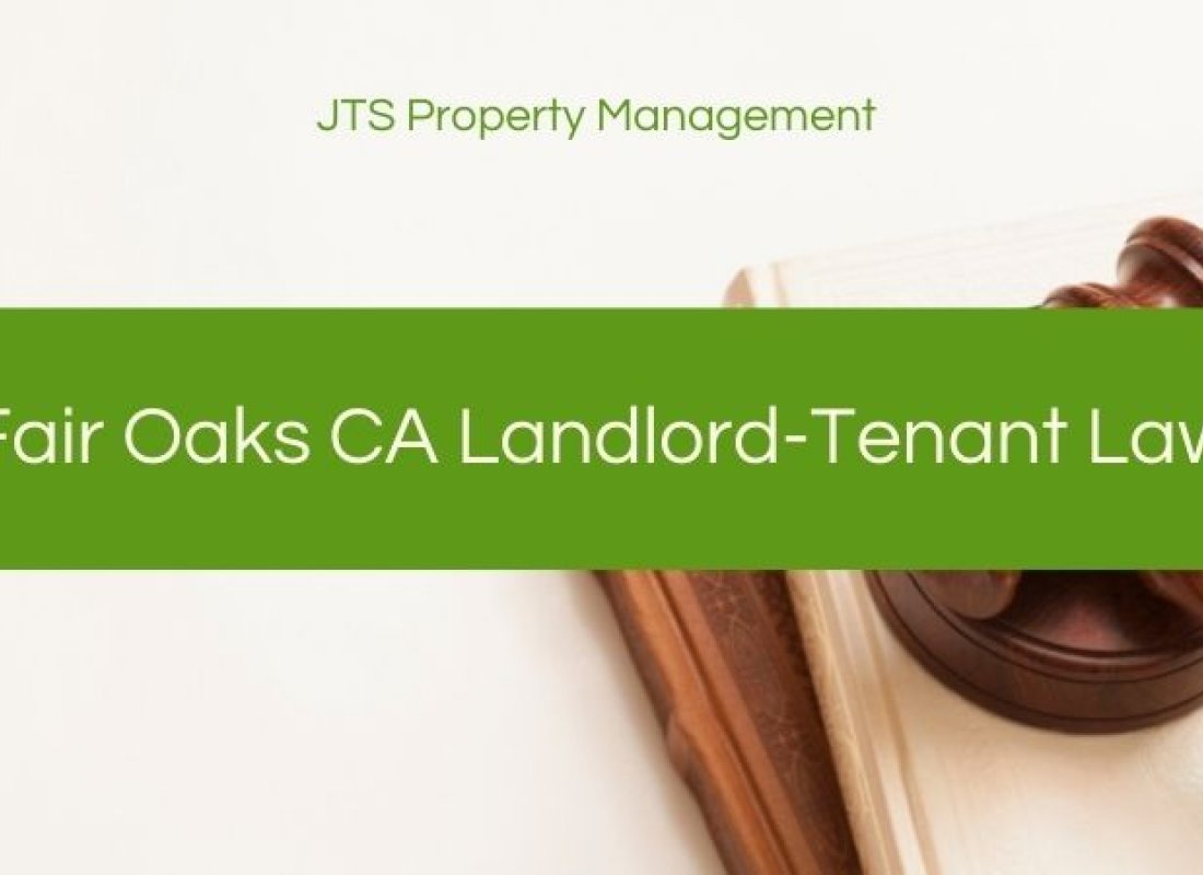 California Rental Laws - An Overview of Landlord Tenant Rights in Fair Oaks
